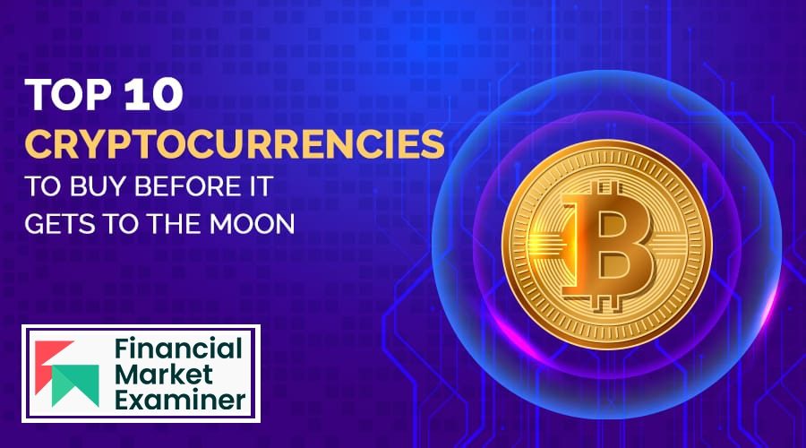 Top 10 cryptocurrencies to buy before they get to the moon