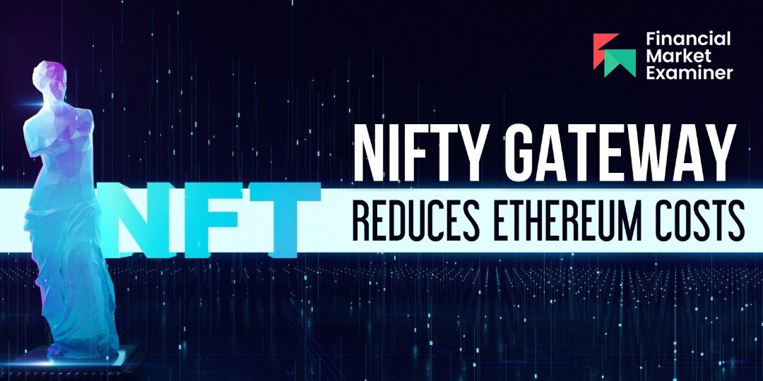 Nifty Gateway Introduces Solution to Reduce Ethereum Fees by 70%.