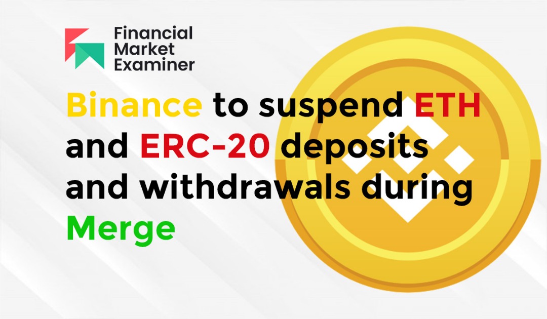 Binance Suspends deposit and withdrawals during Ethereum merge